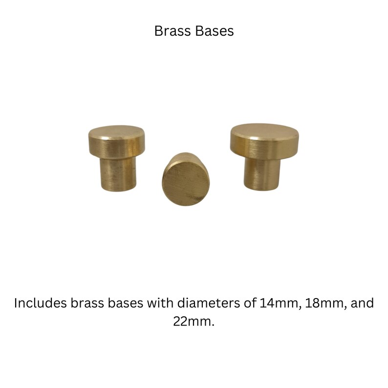 May include: Three brass bases in different sizes. The bases are round and have a smooth, polished finish. The bases are 14mm, 18mm, and 22mm in diameter.