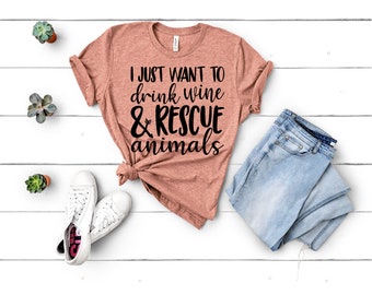 Drink Wine & Rescue Animals Tee