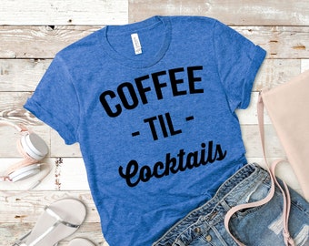 Coffee Til Cocktails Unisex Tee