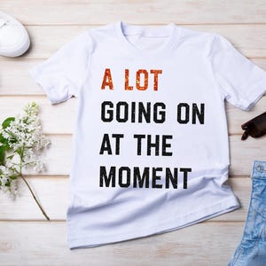 A Lot Going On At The Moment GLITTER Concert Tee