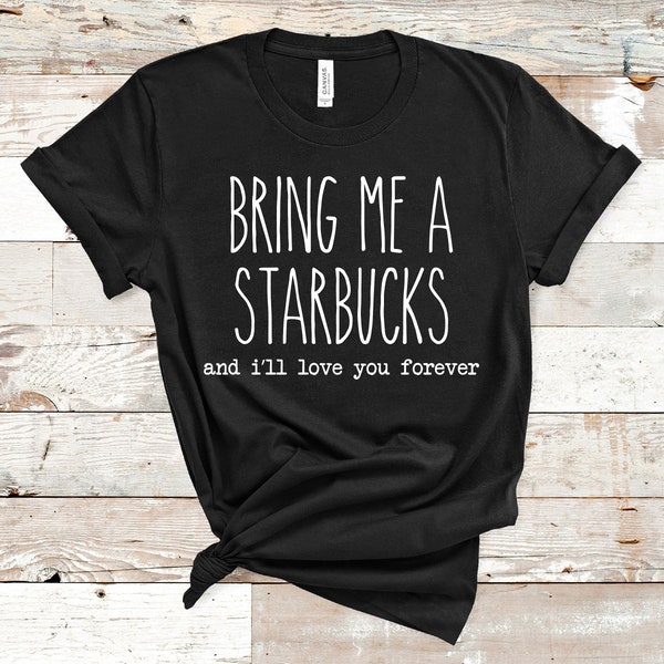 Bring Me Starbucks Tee