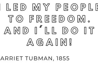 Harriet Tubman Quote Black History Month funny quotes