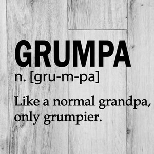 Grumpa, Like A Normal Grandpa, Only Grumpier, Grandpa, Father’s Day, Dad, Holiday, svg, png, dxf