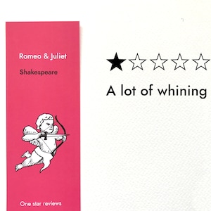 May include: A pink book cover with a black and white illustration of a cherub holding a bow and arrow. The book title is "Romeo & Juliet" by Shakespeare. The book has a one-star rating and the review says "A lot of whining."