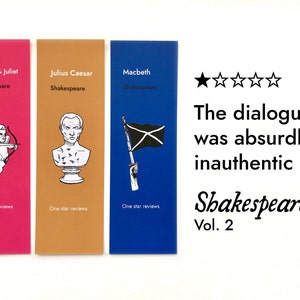 May include: Three book covers with one-star reviews. The covers are for Romeo & Juliet, Julius Caesar, and Macbeth. The text reads "The dialogue was absurdly inauthentic Shakespeare Vol. 2".