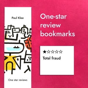 May include: A white bookmark with black and colored illustrations of abstract shapes and the text "Paul Klee" and "One star reviews". The bookmark is next to a white card with a one-star rating and the text "Total fraud".