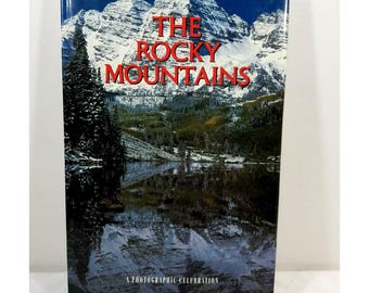 The Rocky Mountains: A Photographic Celebration Book Coffee Table Hardcover 1988