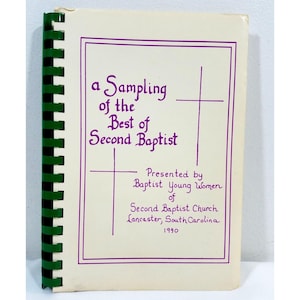 A Sampling Of The Best Of Second Baptist Church Recipe Book 1990 Lancaster SC