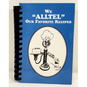 We &quot;Alltel&quot; Our Favorite Recipes Spiral-Bound Cookbook By Morris Press 1993 USA