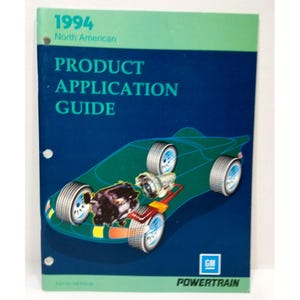 May include: A blue and green product application guide for 1994 North American vehicles. The guide features a cutaway illustration of a car engine with the text "GM Powertrain" at the bottom.