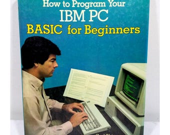 Come programmare il tuo IBM PC BASIC per principianti di Carl Shipman 1983 copertina rigida