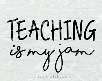 Teaching is my jam SVG, EPS, PNG, Dxf ,JPGCutting File Instant Download Cricut Silhouette Print Vinyl sticker shirt design Teacher life