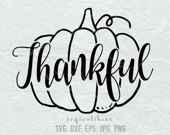 Thankful Svg,Thankful Pumpkin svg,Pumpkin SVG File Svg Silhouette Cut File Cricut Clipart Print Vinyl sticker shirt design,Pumpkin,fall svg