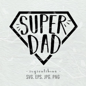 Super Dad SVG File Silhouette Cut File Cricut Clipart Vinil decoração de parede adesivo caneca T Shirt Design dia dos pais