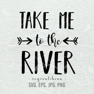 Bring mich zum Fluss SVG-Datei Fluss-Leben svg Sommer Silhouette geschnitten Datei Cricut Clipart Print Vinyl-Wanddekor-Aufkleber-Shirt-Design svg