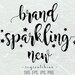 Brand Sparkling NewSVG File Svg Silhouette Cut File Cricut Clipart Print Template Vinyl sticker shirt design New Baby Girl Newborn Child