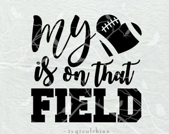My Heart Is On That Field SVG File Silhouette Cutting Cricut Clipart Download Print Template Vinyl sticker Shirt design Football Sport DXF