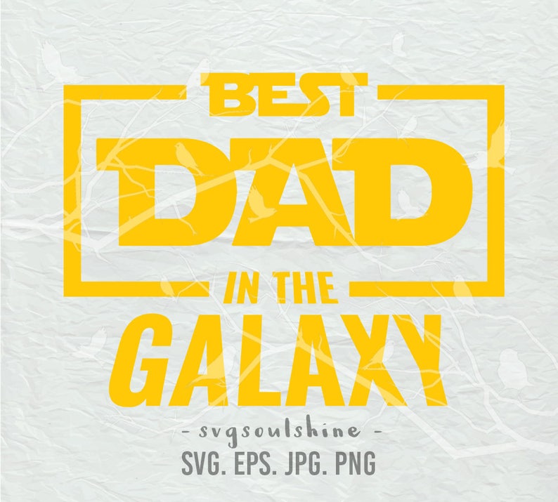 Download Best Dad in the Galaxy SVG Starwars svg File Silhouette ...