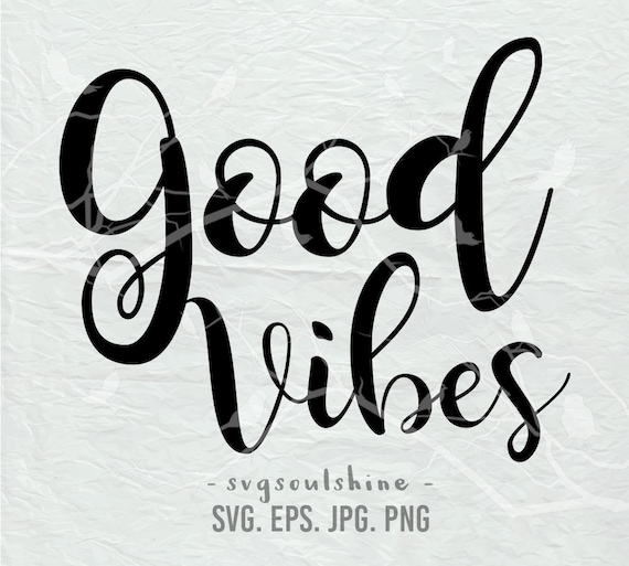 Download Good Vibes Svg File Silhouette Cut File Cricut Clipart Print Etsy