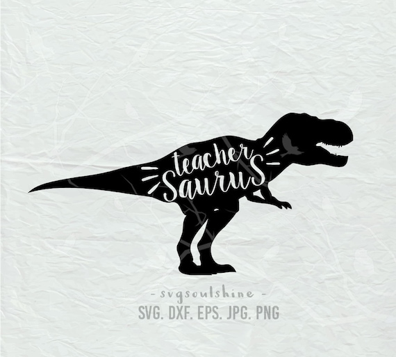 Download Teacher Saurussvgdinosaurteacher Svg File Silhouette Cut Etsy