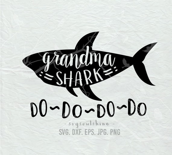 Download Grandma Shark Svgdo Do Do Do Svg File Silhouette Cut File Etsy