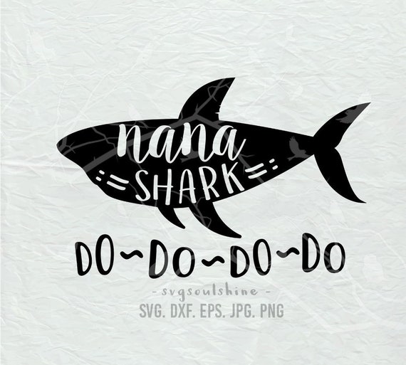 Free Free Nana Shark Svg 845 SVG PNG EPS DXF File