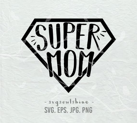 Download Super Mom SVG File Silhouette Cut File Cricut Clipart ...