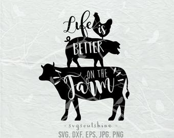 Life Is Better On The Farm SVG File Silhouette Cut File Cricut Clipart Print Vinyl sticker shirt design Printable Wall Decor Farm  SVG DXF