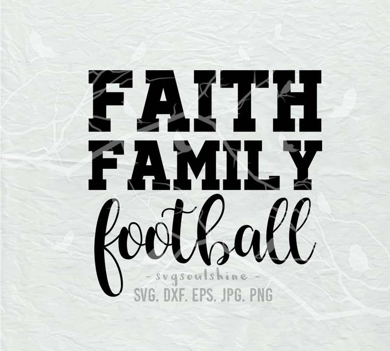 Faith Family Football SVG File Silhouette Cut File Cricut  Etsy