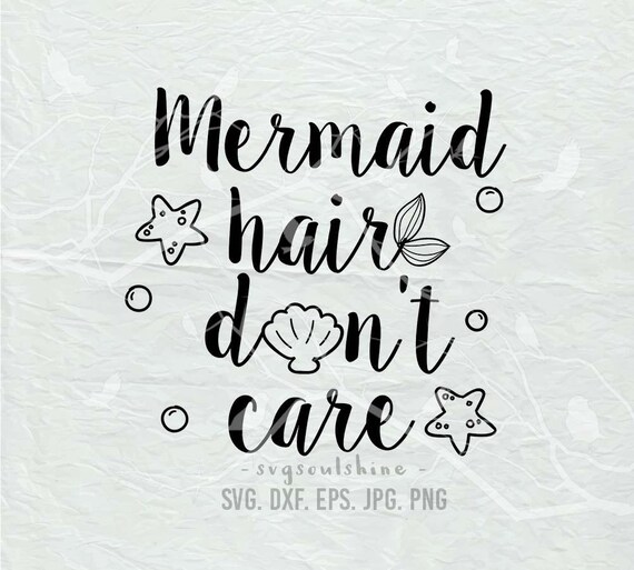 Download Mermaid Hair Don T Care Svg File Svg Silhouette Cut File Etsy