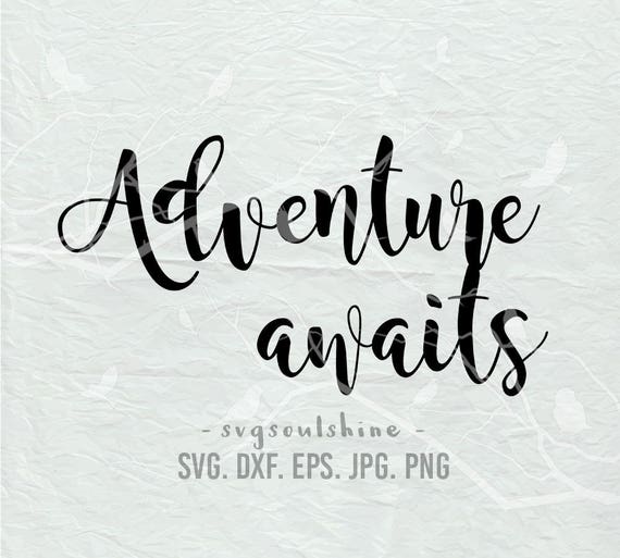 sticker SVG EPS Adventure Awaits SVG File Silhouette Cut File Cricut ...
