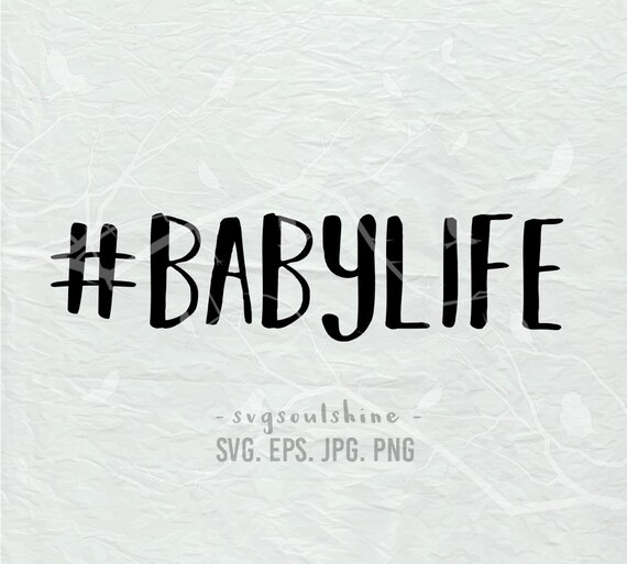 Download Baby Life SVG File Baby Svg Silhouette Cutting File Cricut ...
