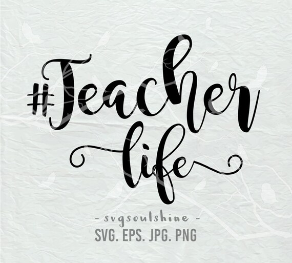 Download Teacher Life Svg File Teacherlife Silhouette Cut File Cricut Etsy