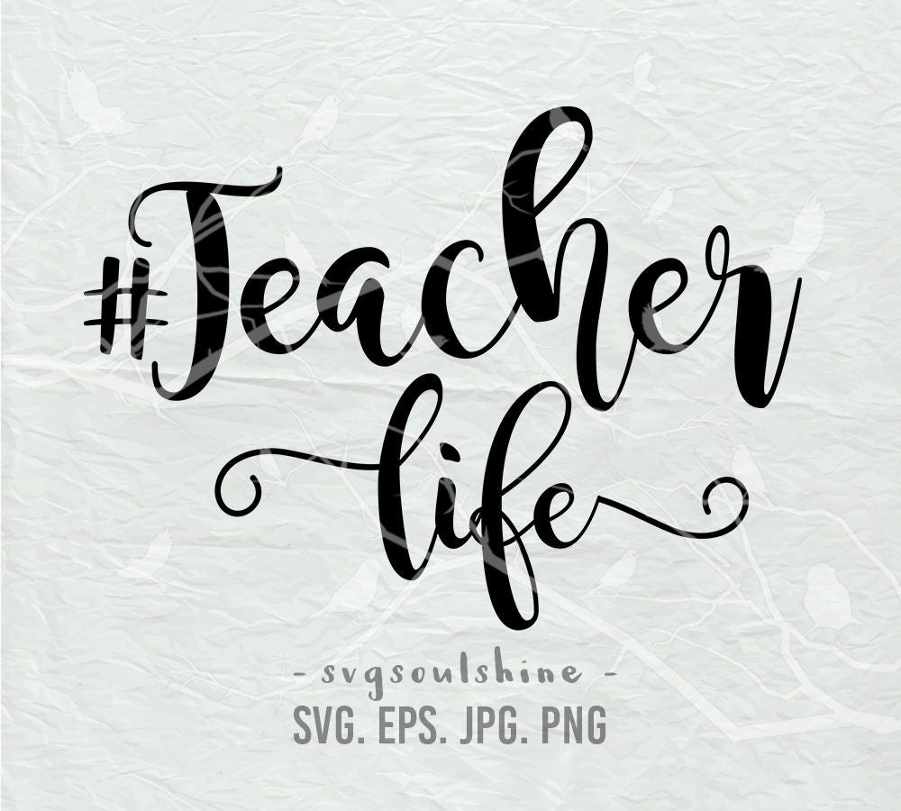 Teacher Life SVG File #teacherlife Silhouette Cut File Cricut Clipart ...