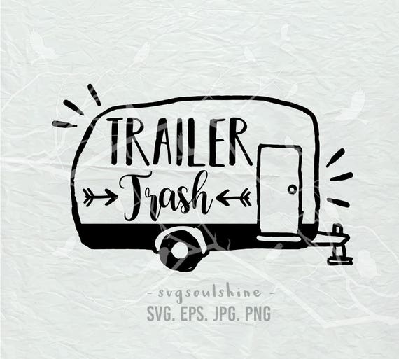 Free Free 158 Trailer Trash Svg SVG PNG EPS DXF File