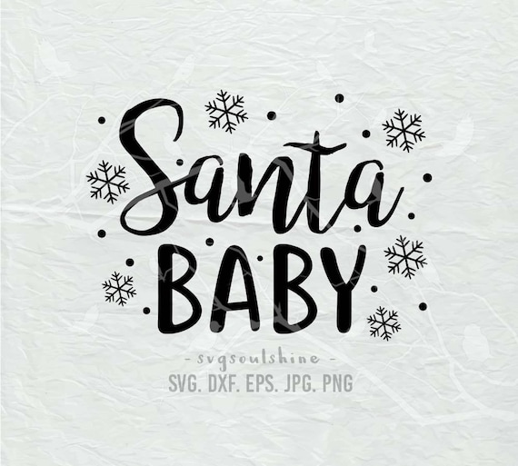 Santa Baby Svg File Svg Silhouette Cut File Cricut Clipart Etsy