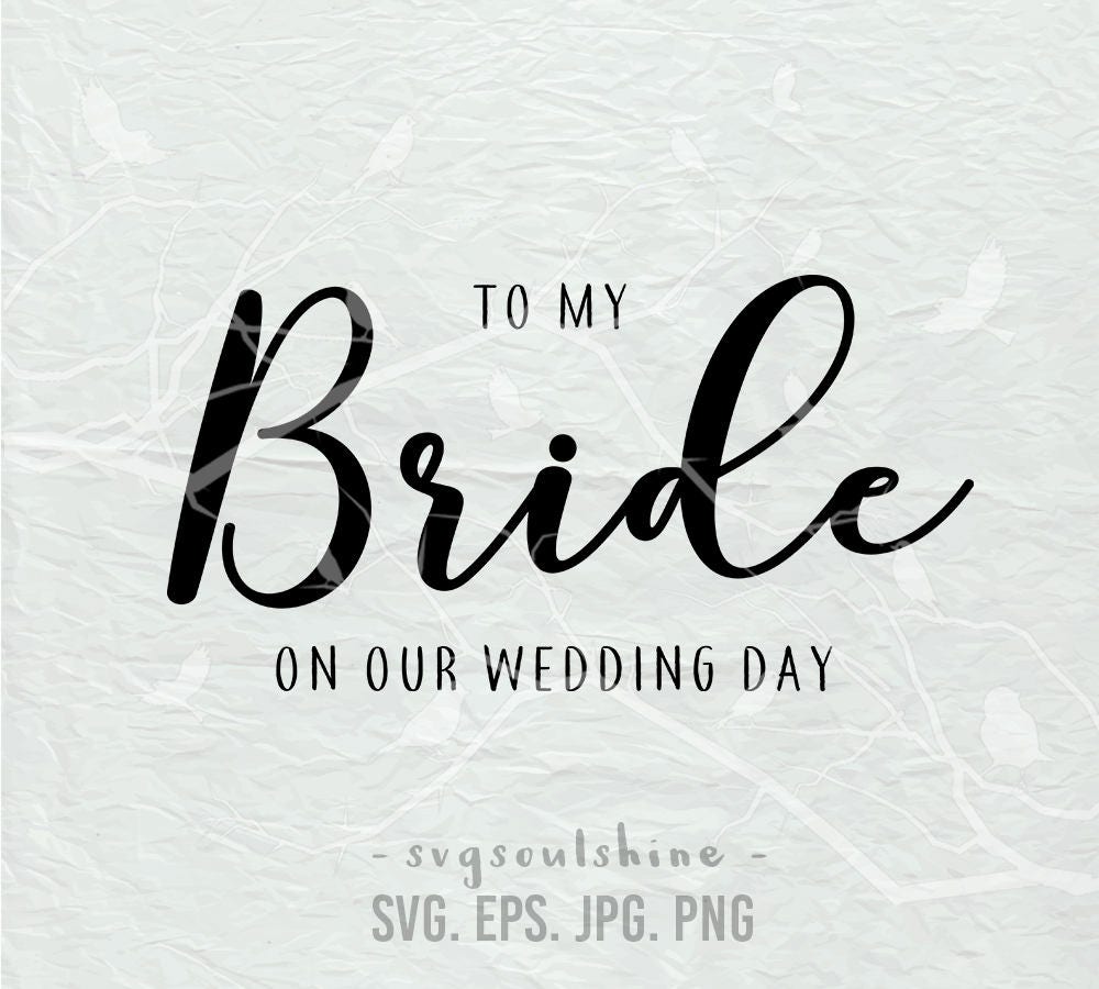 Download To My Bride On Our Wedding Day SVG File Silhouette Cut Cricut | Etsy