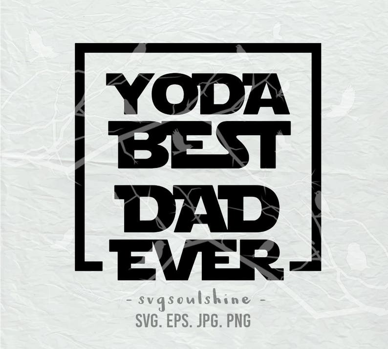 Download Yoda Best Dad Ever SVG Dad svg File dad life Silhouette Cut | Etsy