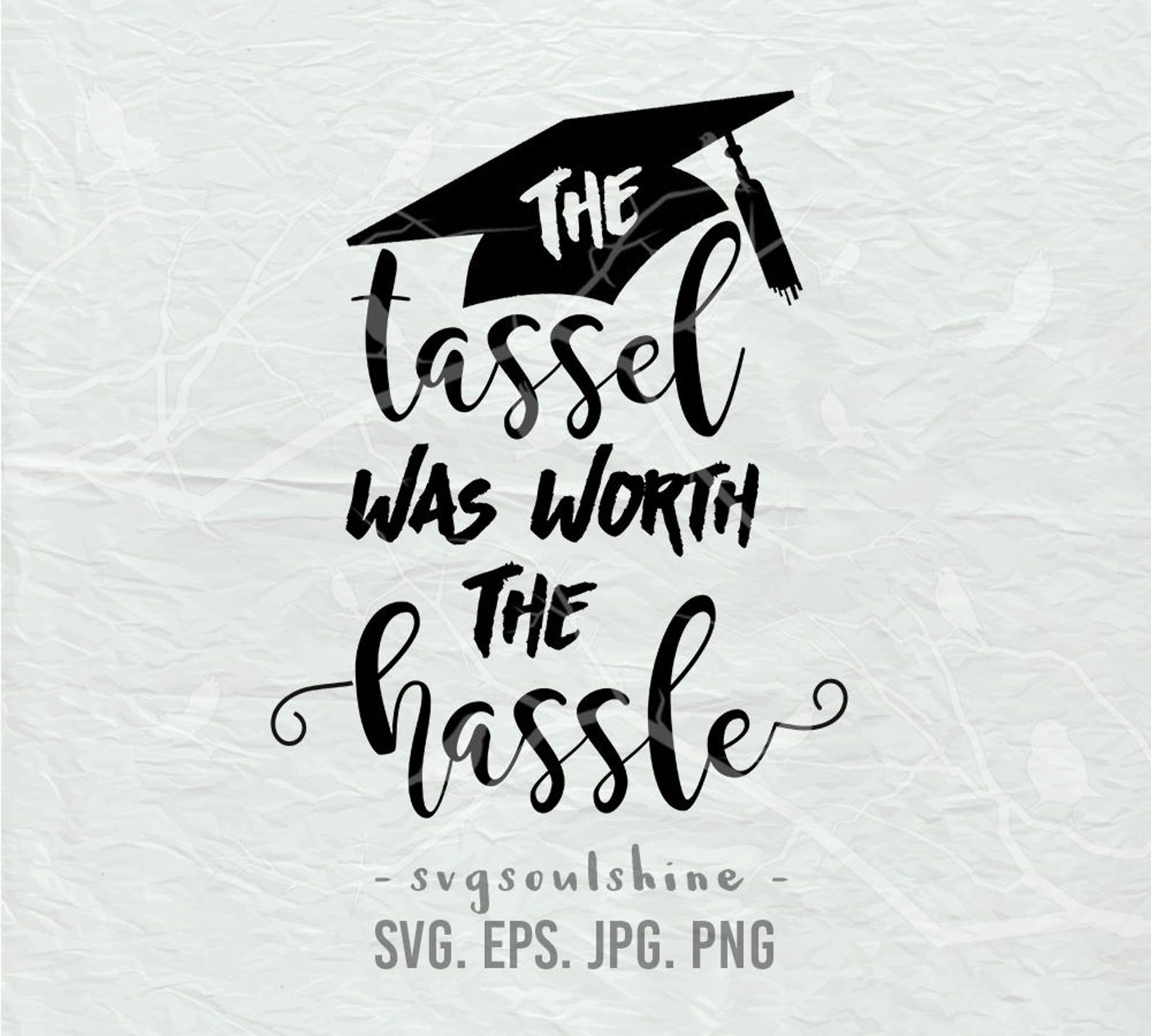 The Tassel Was Worth the Hassle SVG File Silhouette Cut File Etsy