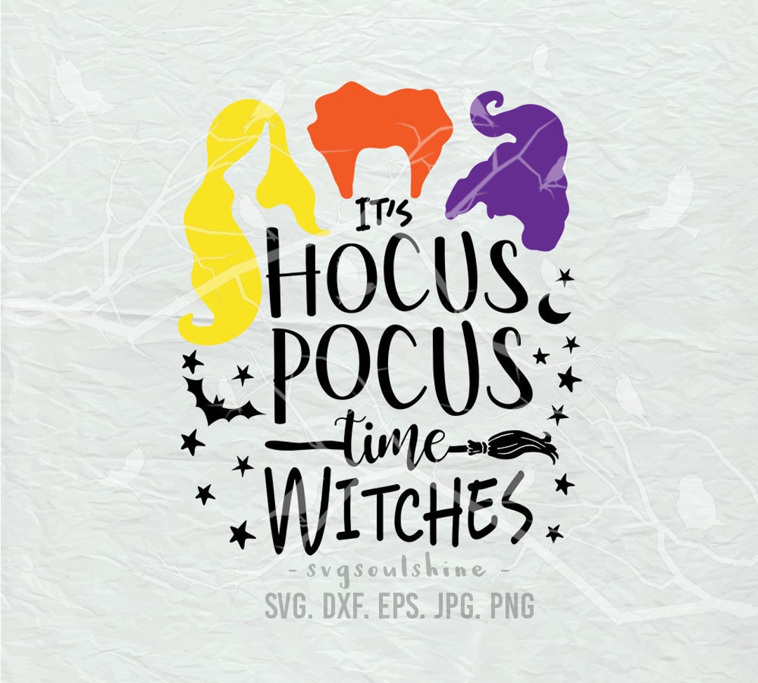 It's Hocus Pocus Time Witches Svg,halloween SVG, SVG File Silhouette ...
