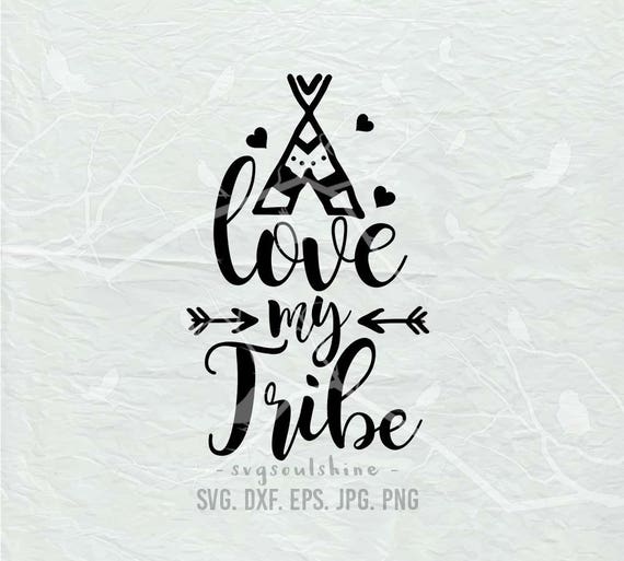 Download Love My Tribe SVG File Svg Silhouette Cutting File Cricut ...