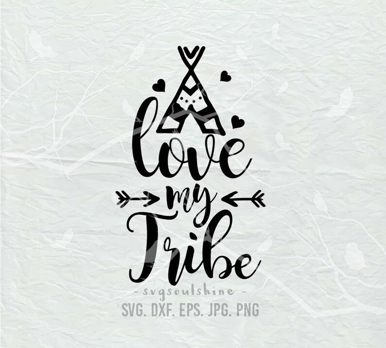 Download Love My Tribe SVG File Svg Silhouette Cutting File Cricut ...