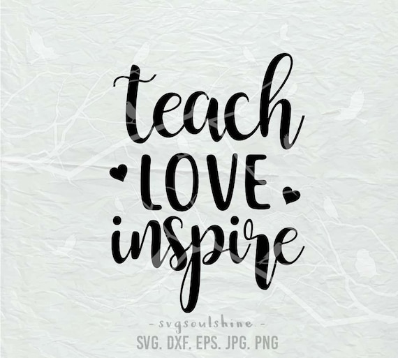 Download Teach Love Inspire SVG File Silhouette Cut File Cricut ...