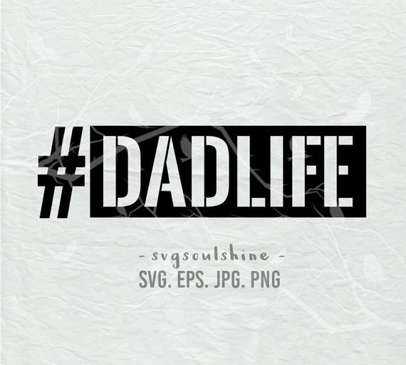Download Dad Svg Dad Life Svg File Dadlife Daddy Daysilhouette Cut Etsy