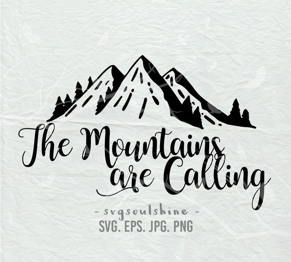 Download The Mountain Are Calling SVG File Silhouette Cut File ...