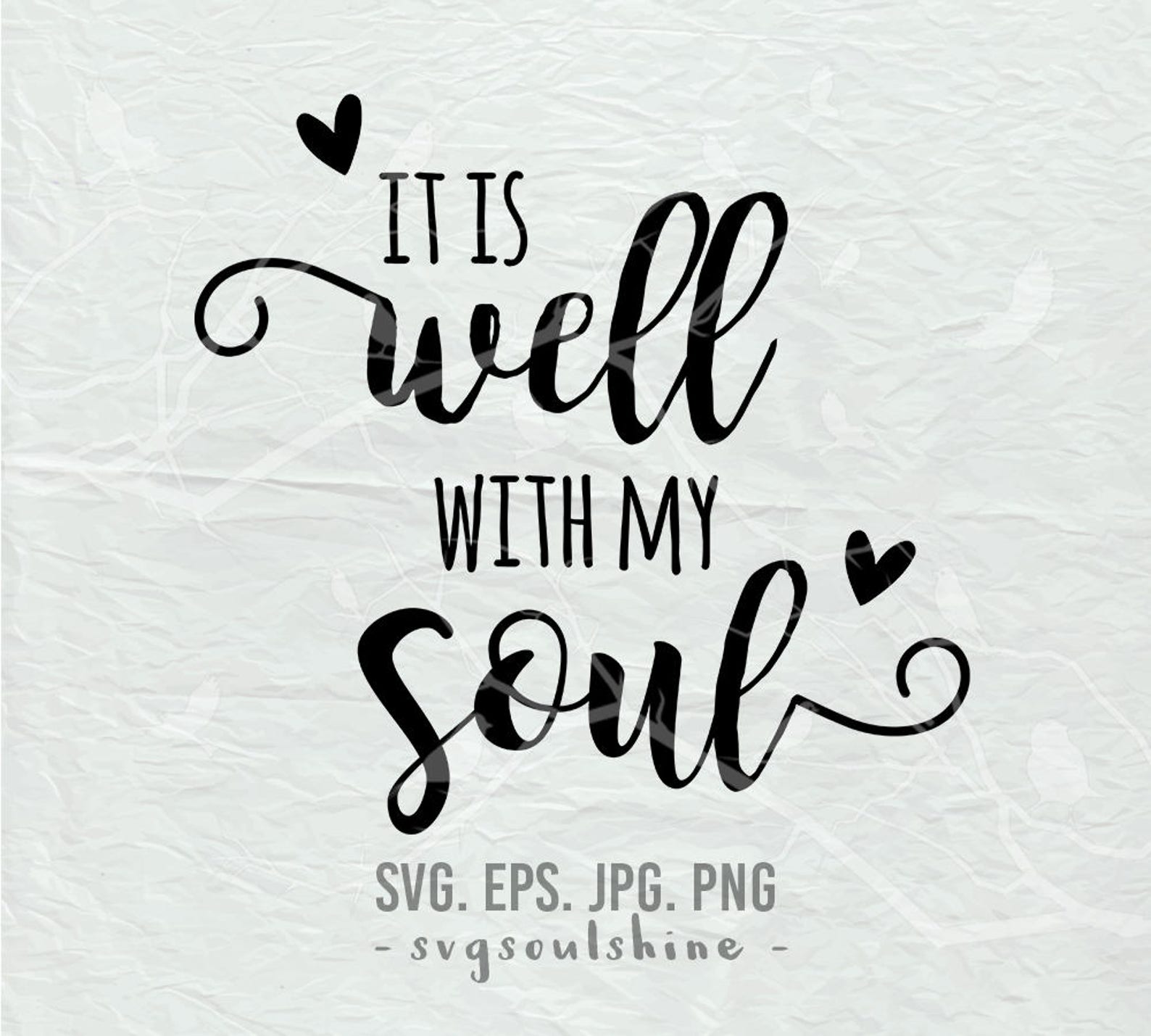 It is Well With My Soul SVG File Silhouette Cut File Cricut Etsy