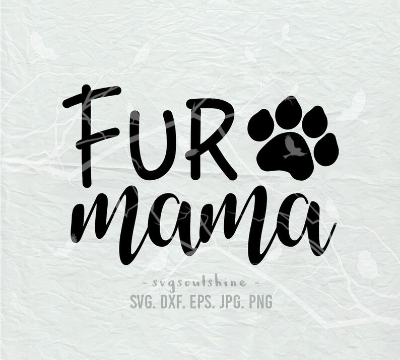 Download Fur Mama SVG File Svg Silhouette Cut File Cricut Clipart ...