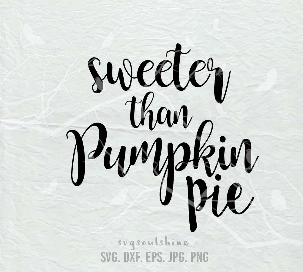 Sweeter Than Pumpkin Pie SVG File - Il Fullxfull.1380552781 Bc5k 