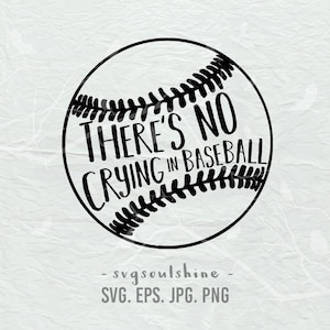 There&#39;s No Crying in Baseball  SVG File Baseball Silhouette Cut File Cricut Clipart Print Shirt Design Template Vinyl  wall decor, sticker