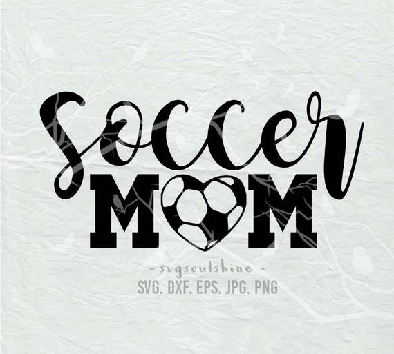 Download Soccer Mom SVG File Soccer Svg Silhouette Cutting File ...